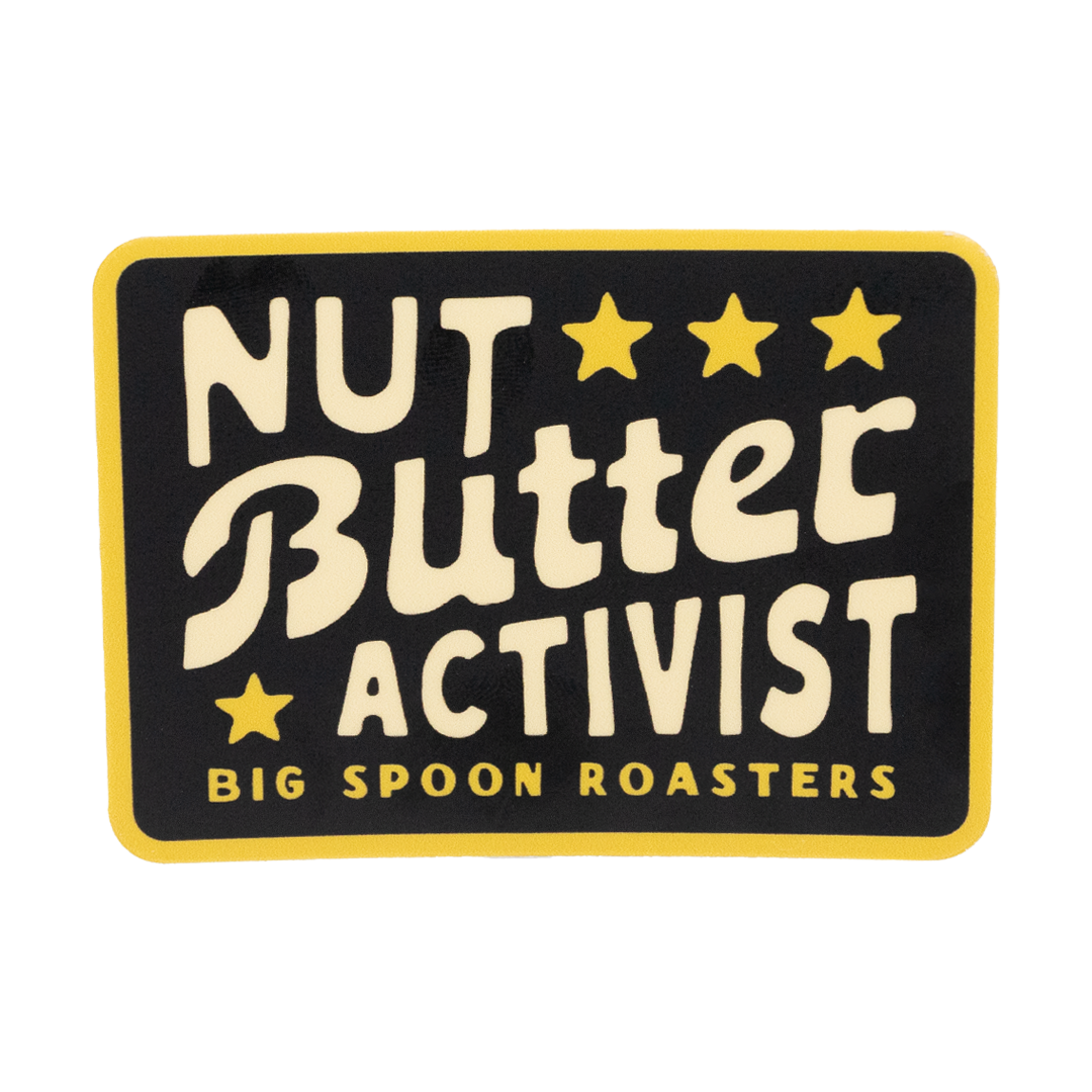Black sticker reading NUT BUTTER ACTIVIST | BIG SPOON ROASTERS