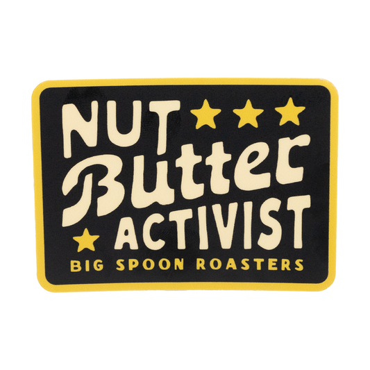 Black sticker reading NUT BUTTER ACTIVIST | BIG SPOON ROASTERS
